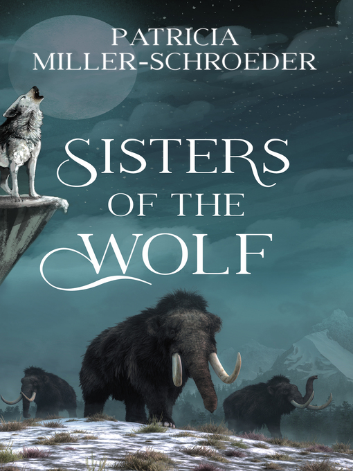 Title details for Sisters of the Wolf by Patricia Miller-Schroeder - Available